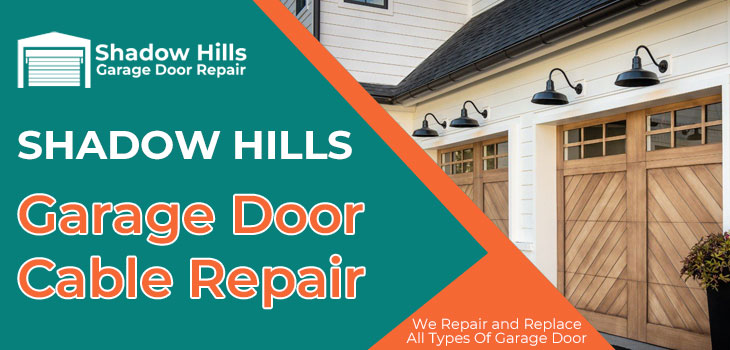 garage door cable repair in Shadow Hills